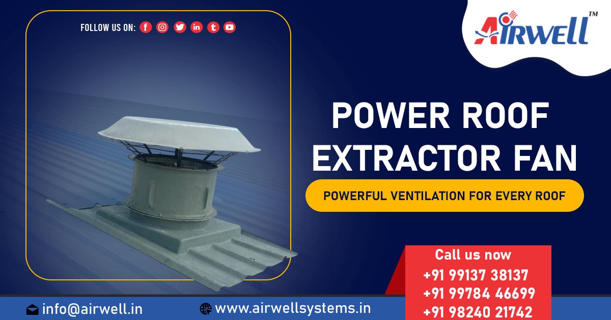 Manufacturer of Power Roof Extractor Fan